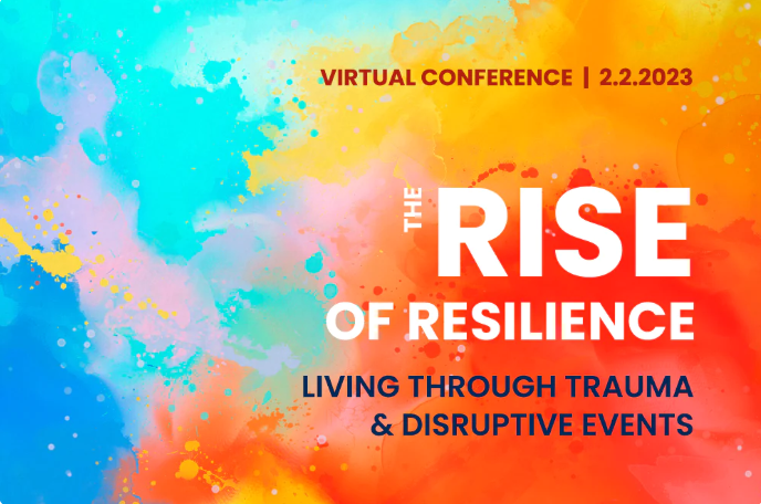 The Rise of Resilience. Living through Trauma and Disruptive Events