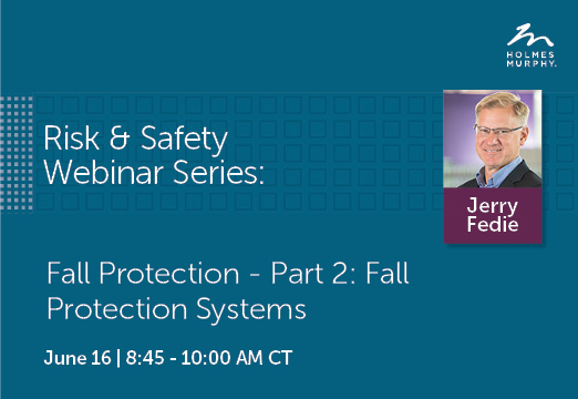 Risk & Safety Webinar. Part 2 of Fall Protection and Prevention Systems with Jerry Fedie.