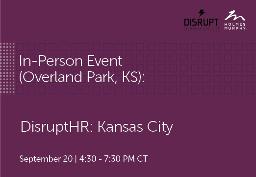In person event - DisruptHR: Kansas City September 20th, 2023