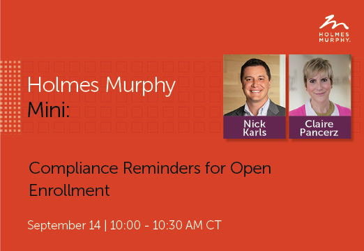 Holmes Murphy Mini compliance webinar for open enrollment. September 14