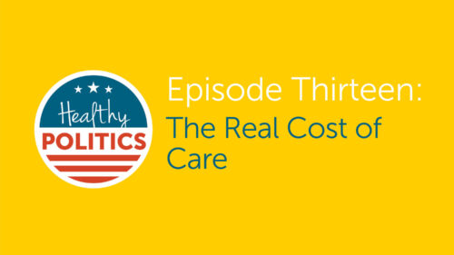 Healthy Politics: The Real Cost of Care